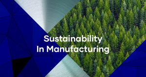Material Sustainability In Responsible Manufacturing | Hi-Temp Fabrication